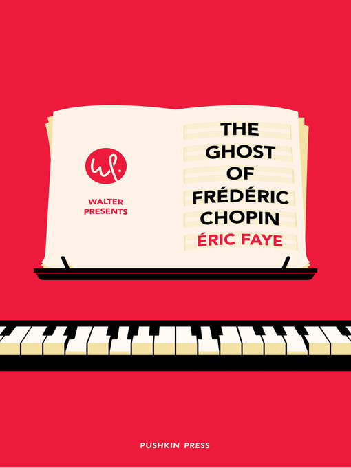 Title details for The Ghost of Frederic Chopin by Eric Faye - Available